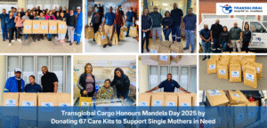 Transglobal Cargo Honours Mandela Day 2025 by Donating 67 Care Kits to Support Single Mothers in Need