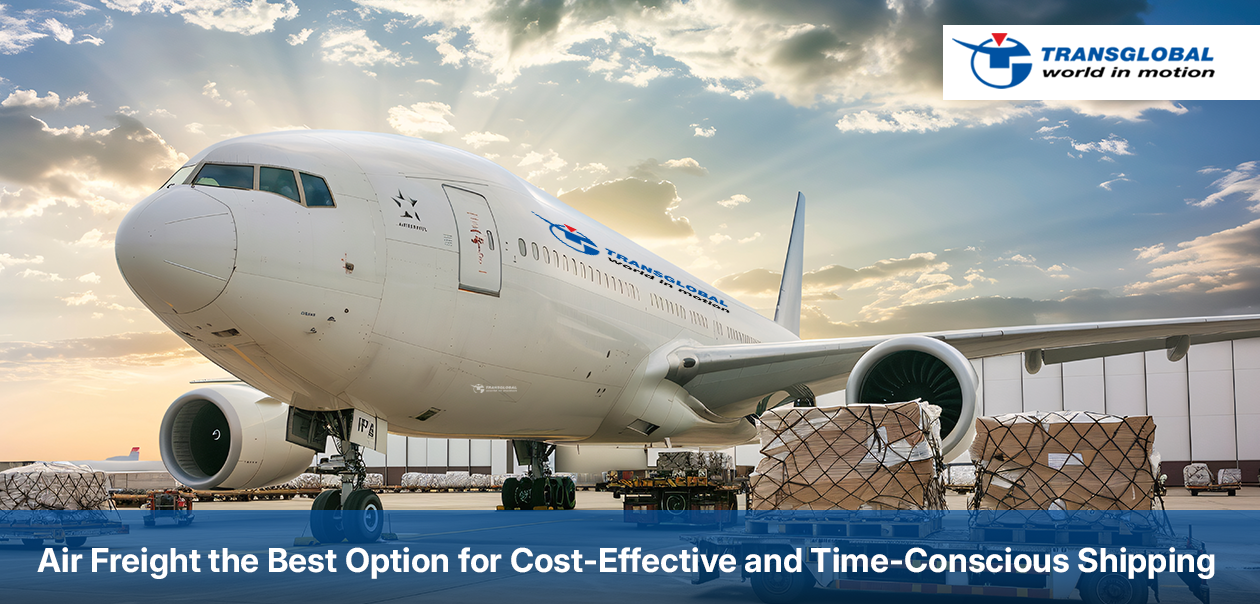Why is Air Freight the Best Option for Cost-Effective and Time-Conscious Shipping?