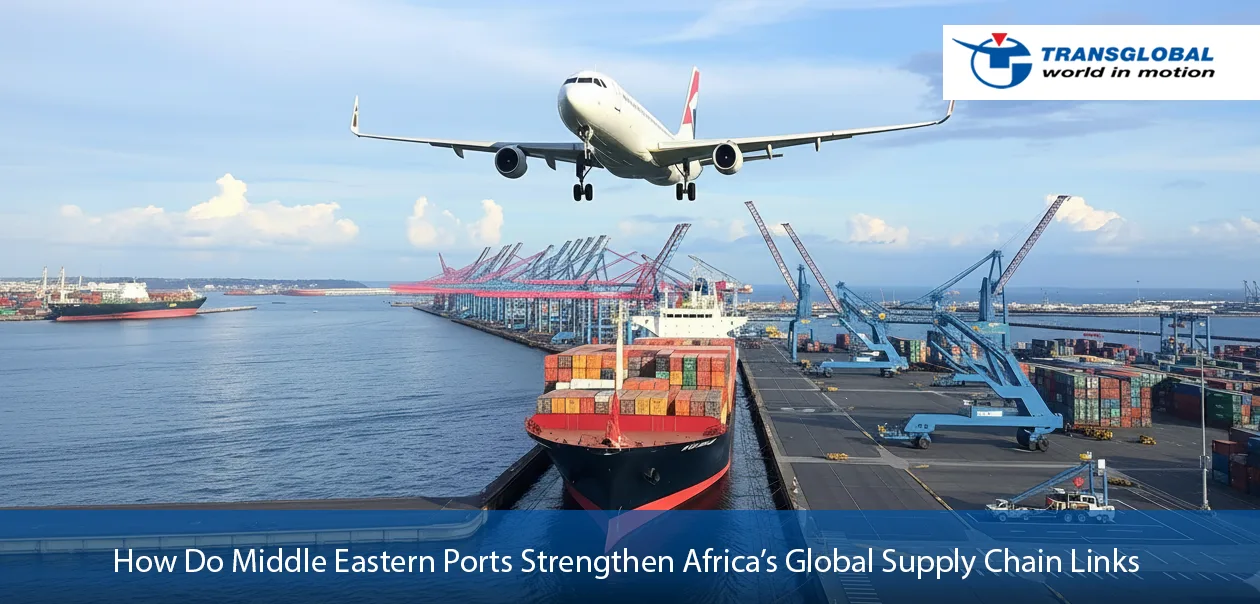 Middle Eastern Ports Strengthen Africa’s Global Supply Chain Links