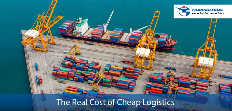 Why Cheap Logistics Cost More: Hidden Risks Every Shipper Should Know
