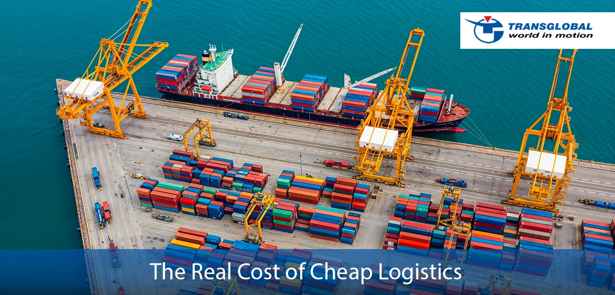 Why Cheap Logistics Cost More: Hidden Risks Every Shipper Should Know