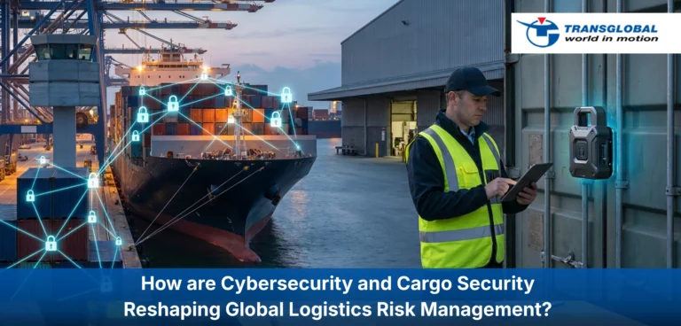Cybersecurity and Cargo Security Reshaping Global Logistics Risk Management