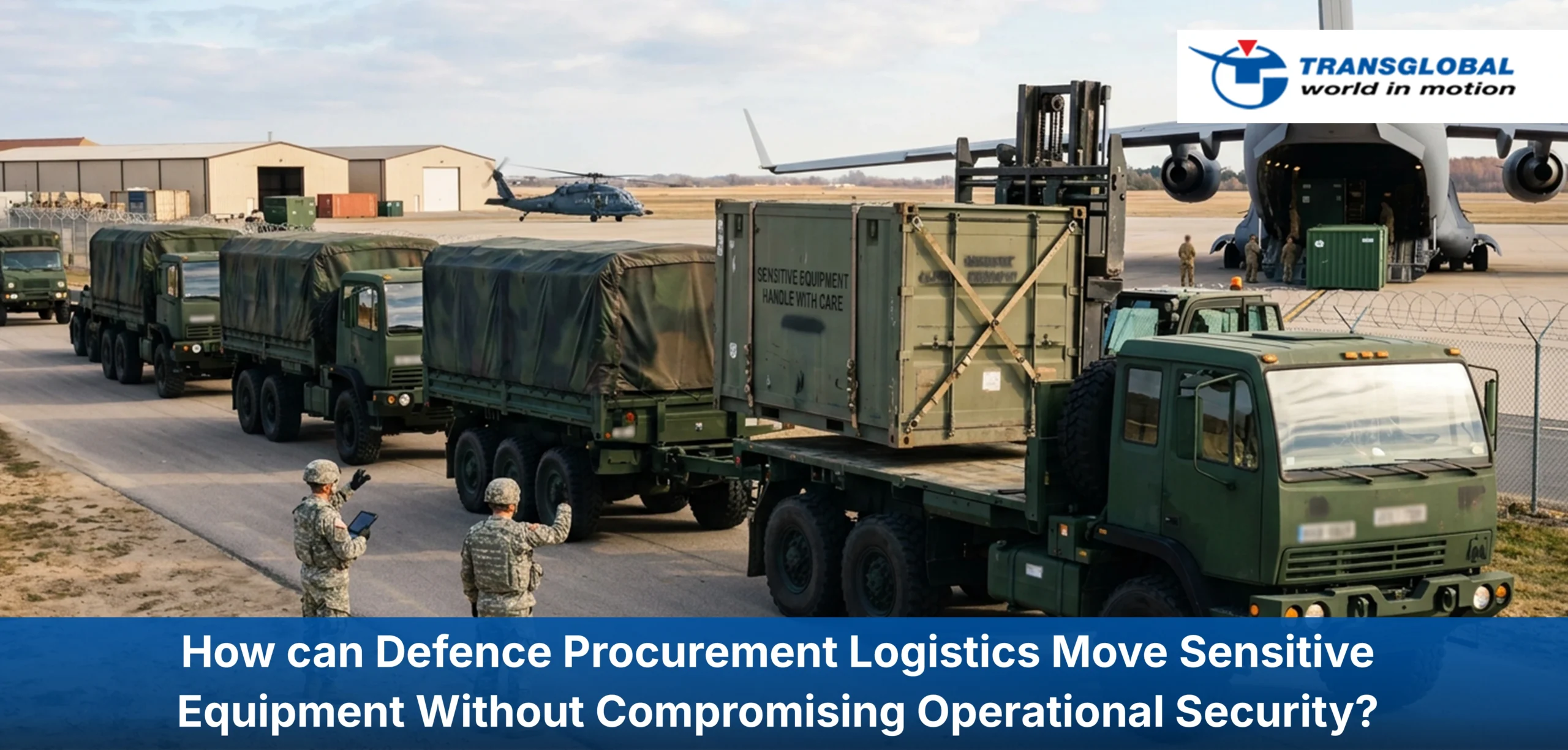 Defence Procurement Logistics Move Sensitive Equipment Without Compromising Operational Security