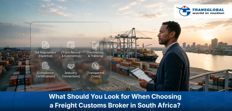 What Should You Look for When Choosing a Freight Customs Broker in South Africa