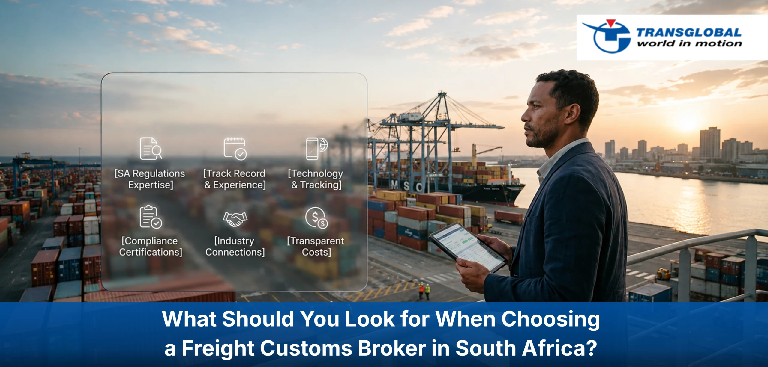 What Should You Look for When Choosing a Freight Customs Broker in South Africa
