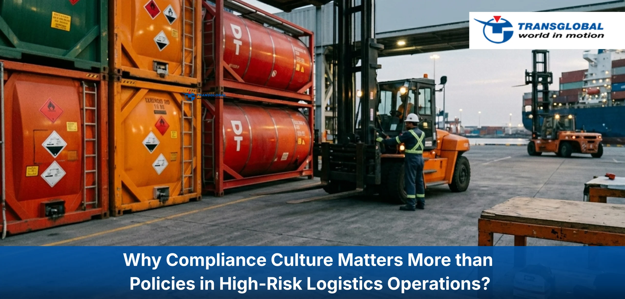 Why Compliance Culture Matters More than Policies in High-Risk Logistics Operations