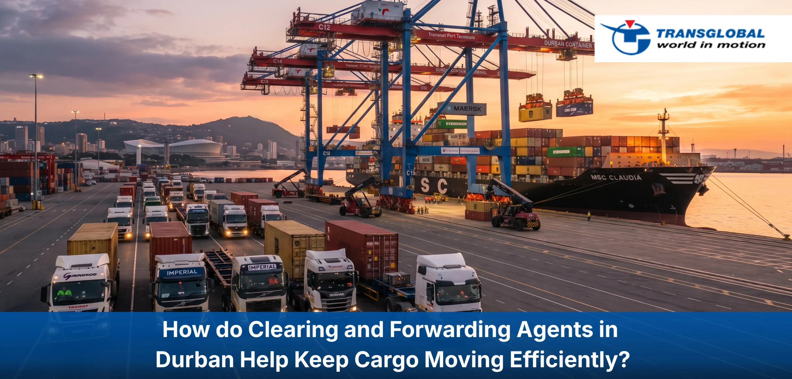 How do Clearing and Forwarding Agents in Durban Help Keep Cargo Moving Efficiently?