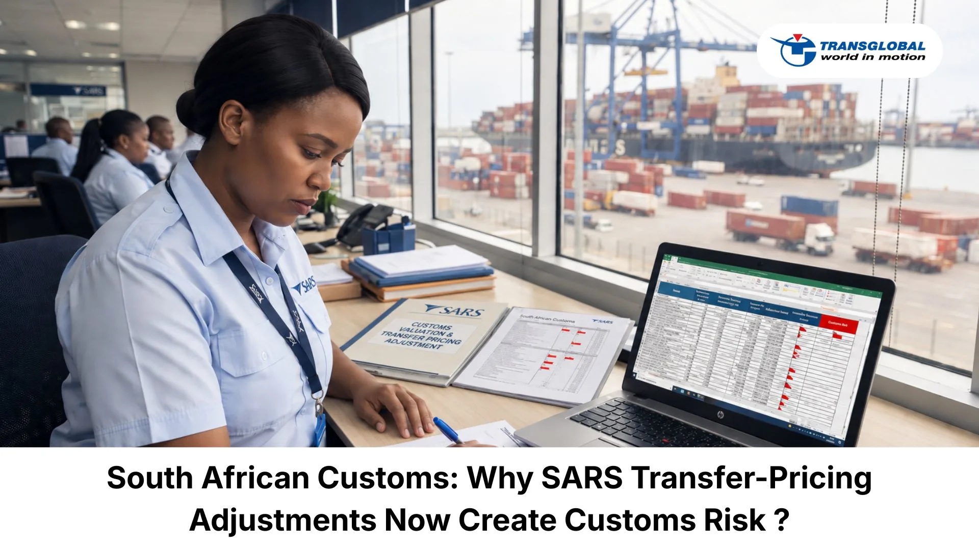 South African Customs: Why SARS Transfer-Pricing Adjustments Now Create Customs Risk ?