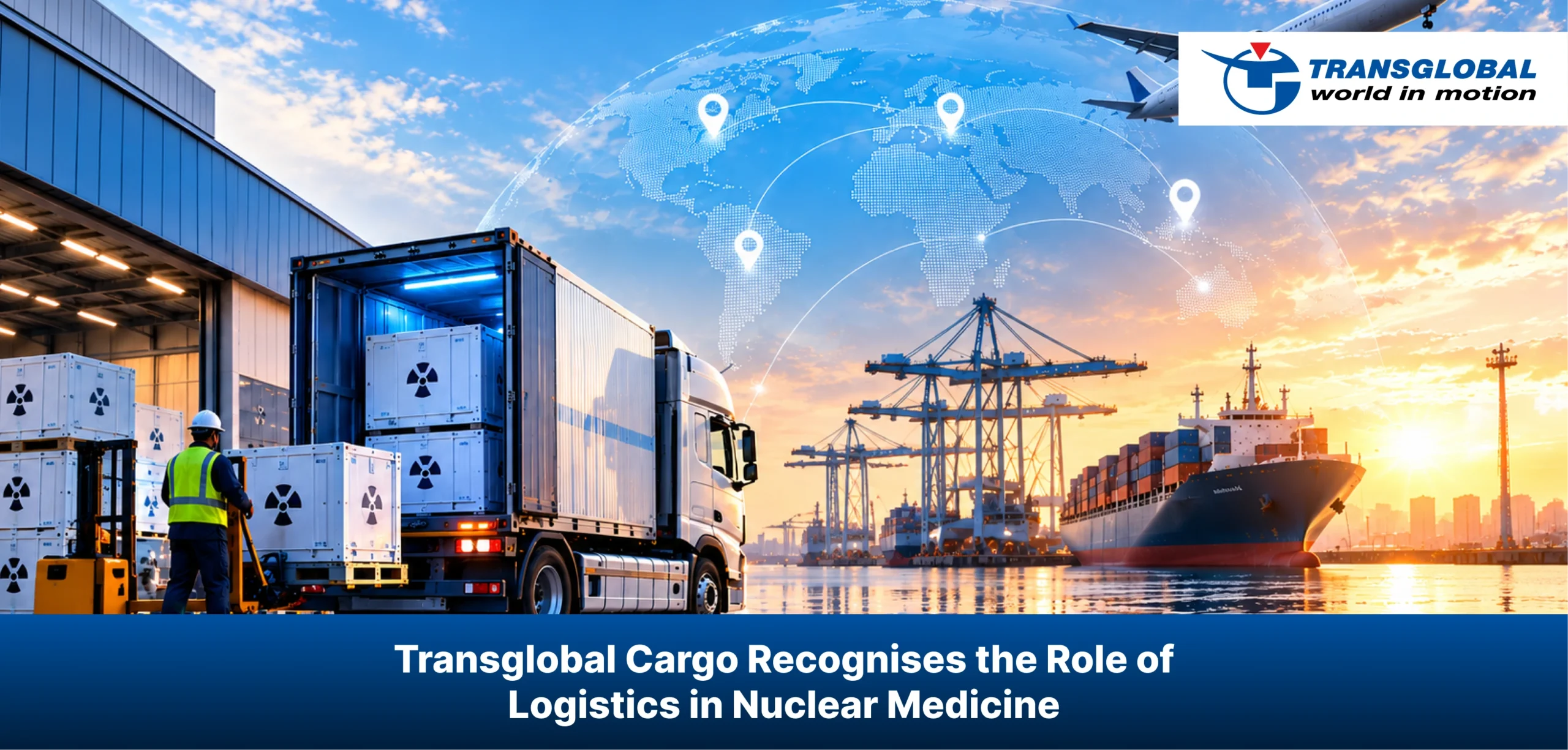 Transglobal Cargo Recognises the Role of Logistics in Nuclear Medicine